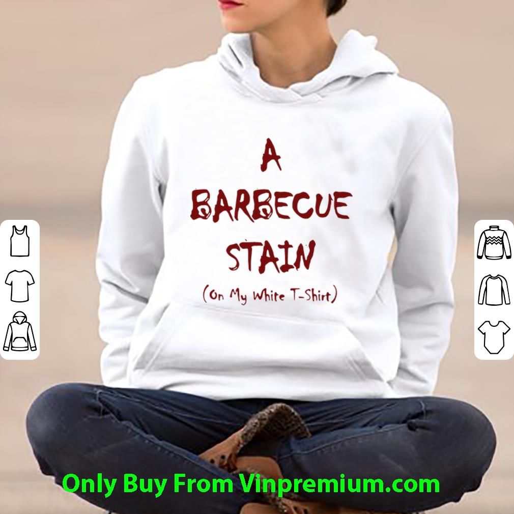 7f321ad1 hot a barbecue stain on my white shirt 4 - Hot A Barbecue Stain On My White shirt