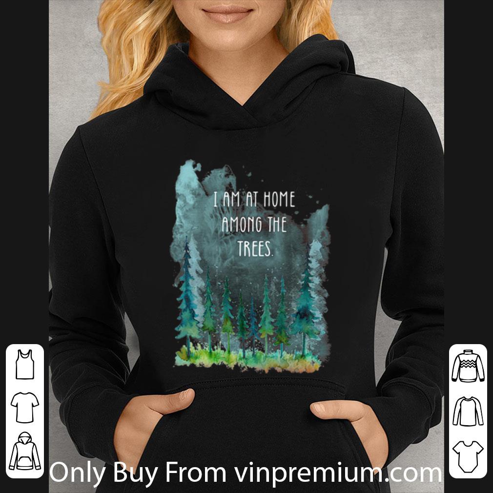 99d8f3e7 awesome i am at home among the trees shirt 4 - Awesome I Am At Home Among The Trees shirt