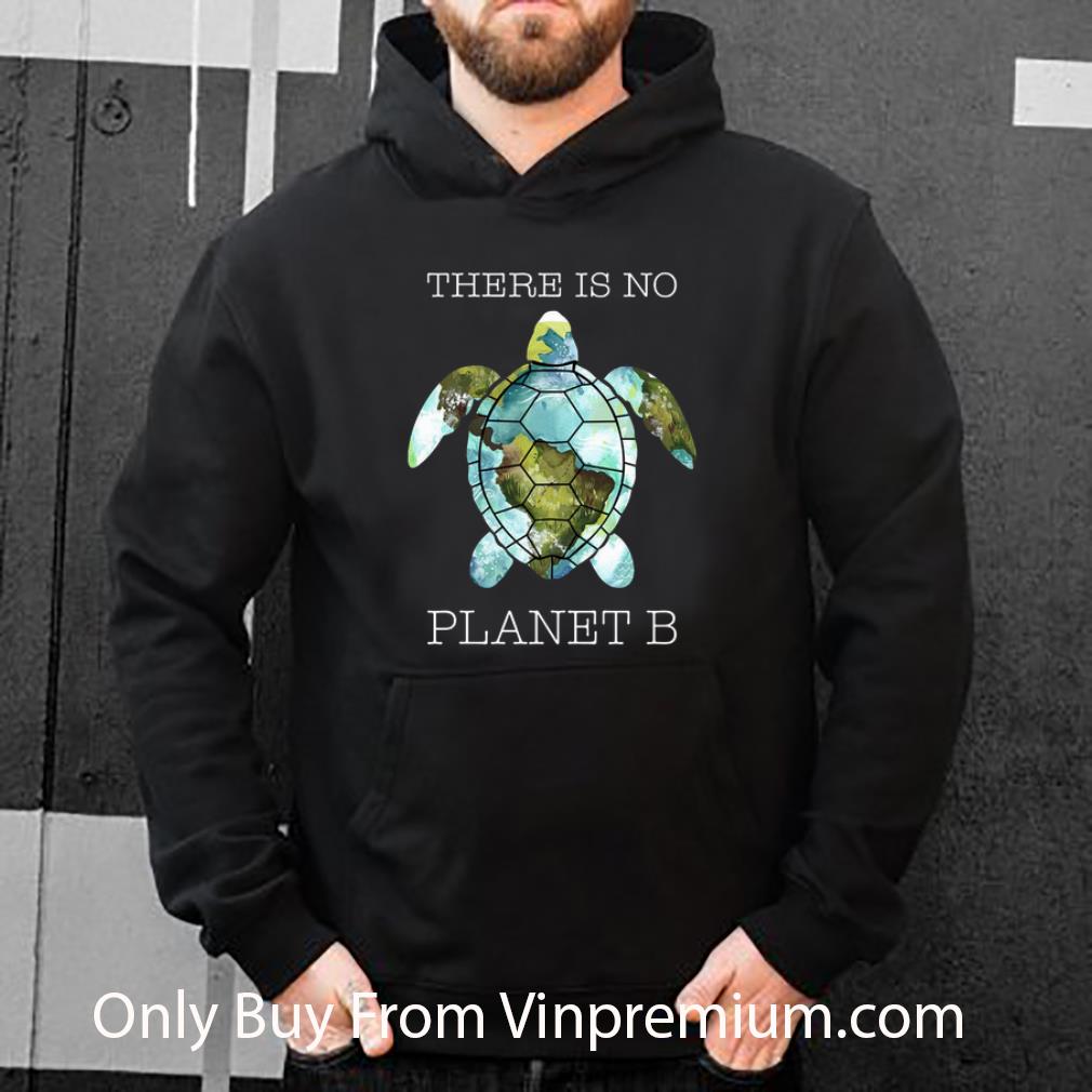 bfdb1cc7 official turtle there is no planet b earth shirt 4 - Official Turtle There Is No Planet B Earth shirt