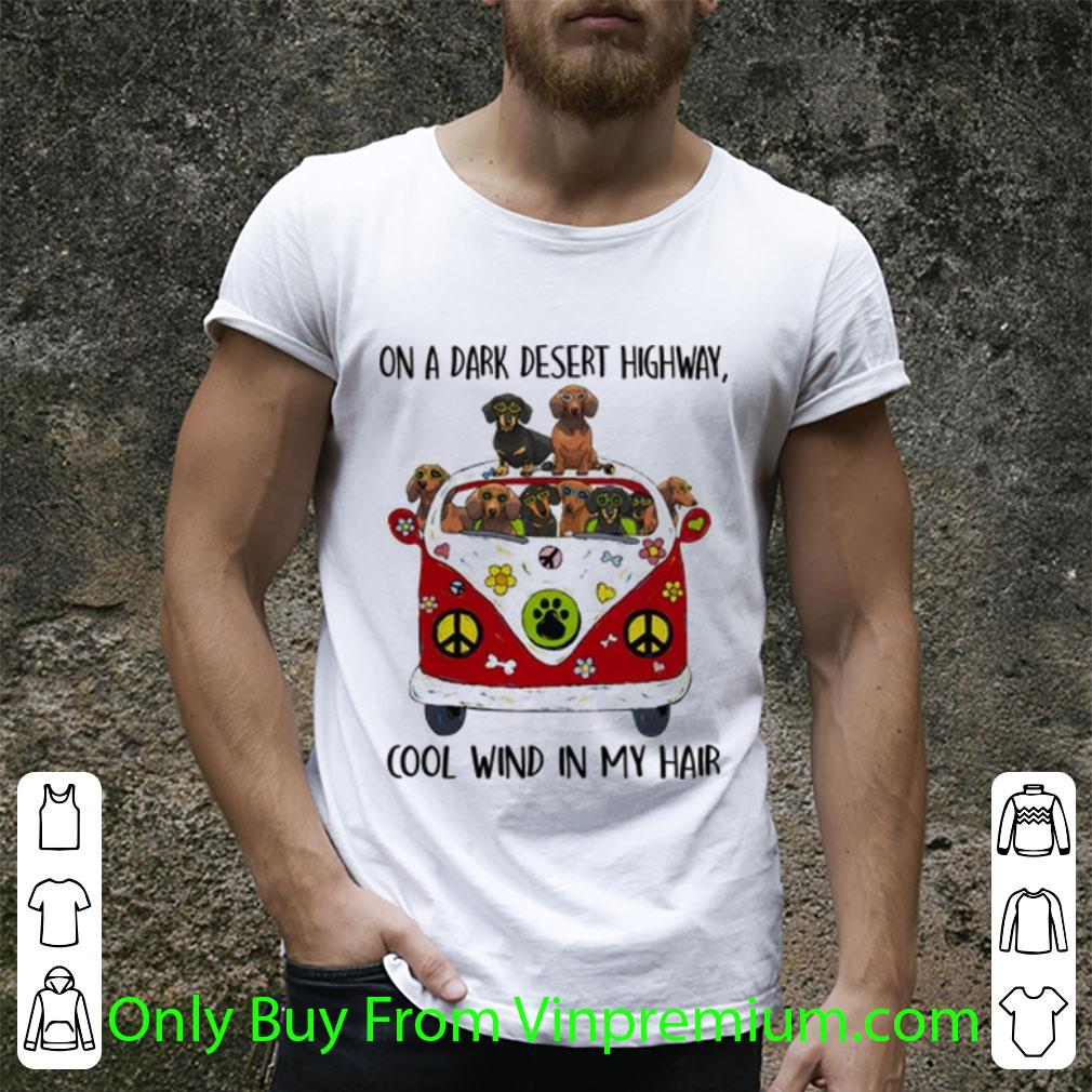 Official Dachshund Hippie On A Dark Desert Highway Cool Wind In My Hair shirt