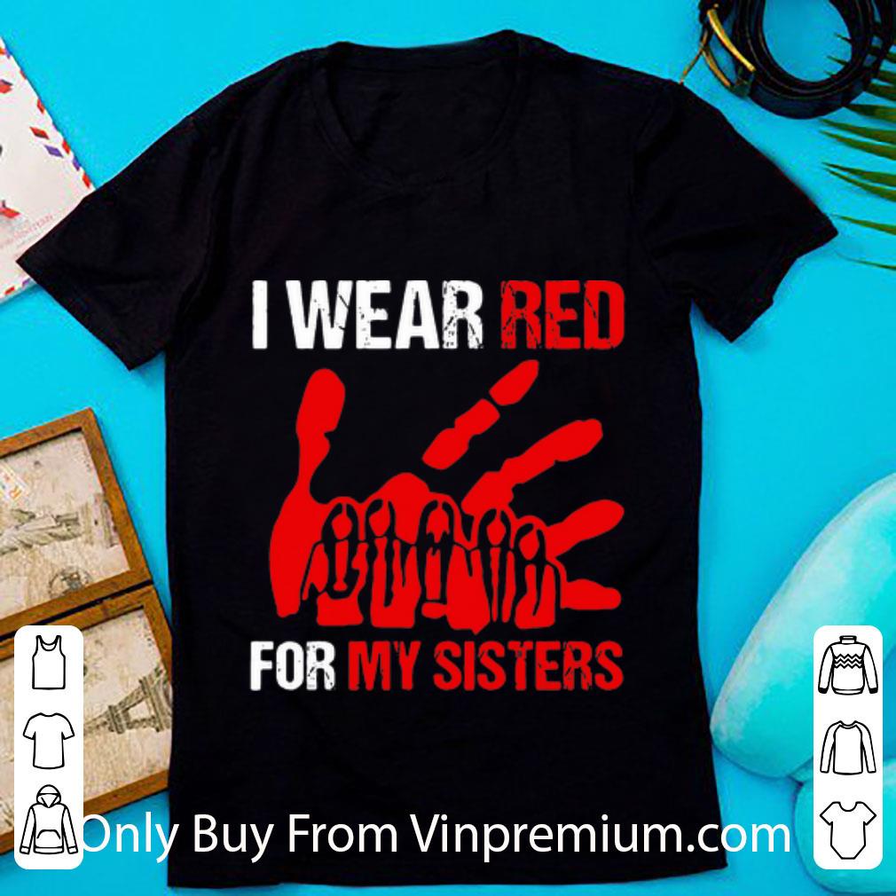 Hot I Wear Red For My Sisters Native shirt