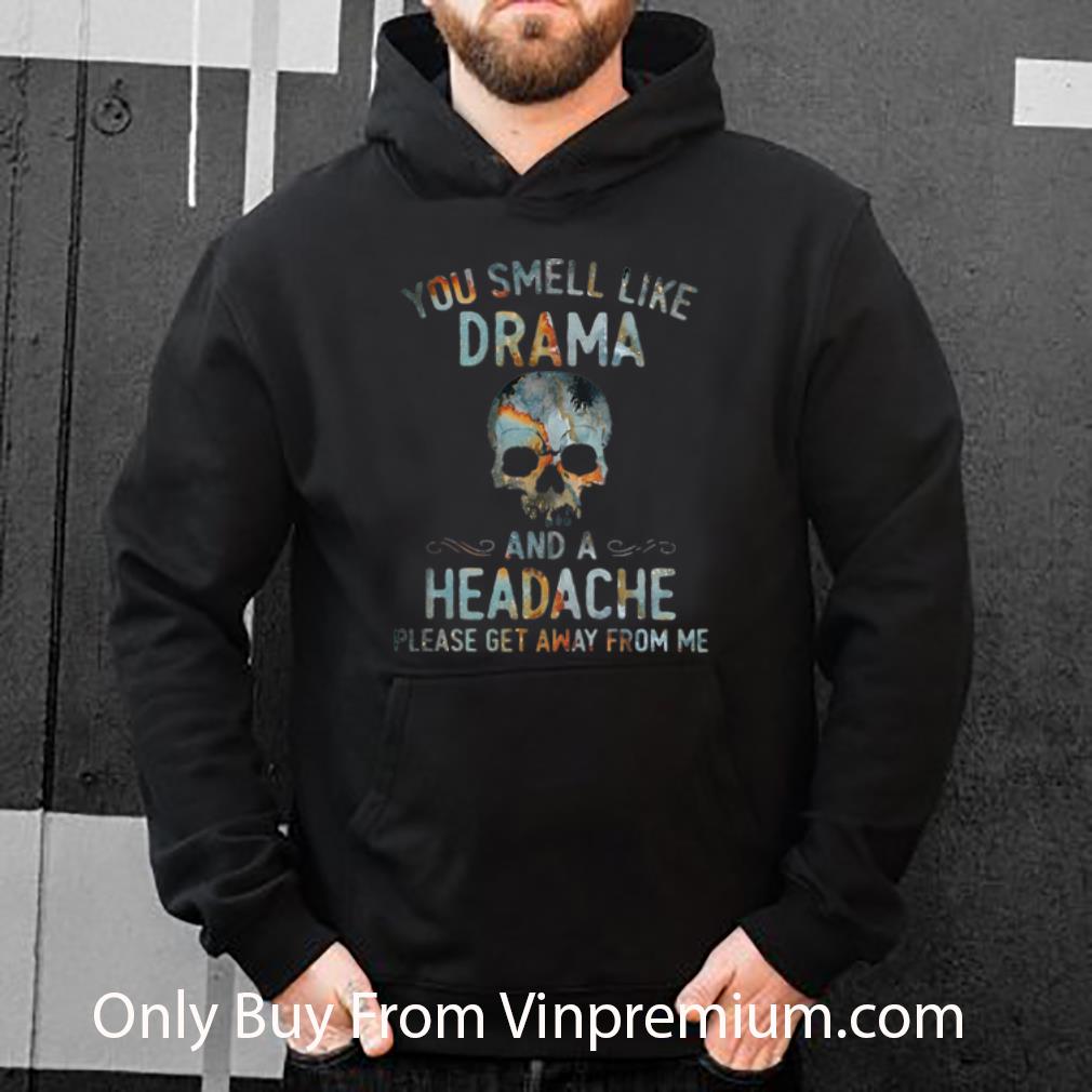 df1d4449 awesome skull you smell like drama and a headache please get away from me shirt 4 - Awesome Skull You Smell Like Drama And A Headache Please Get Away From Me shirt