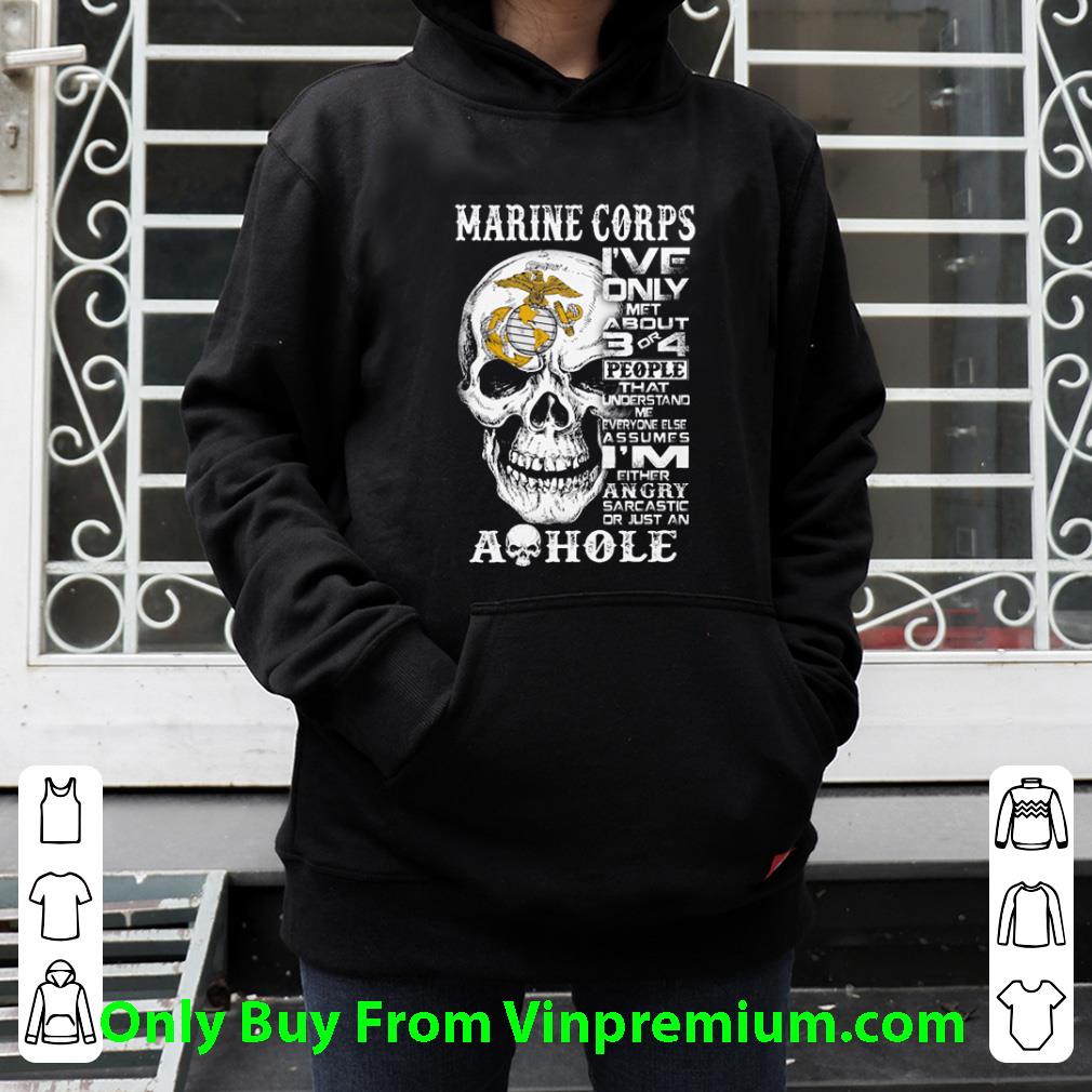 efdfbf48 premium skull marine corps i ve only met about 3 or 4 people that understand shirt 4 - Premium Skull Marine Corps I've Only Met About 3 Or 4 People That Understand shirt