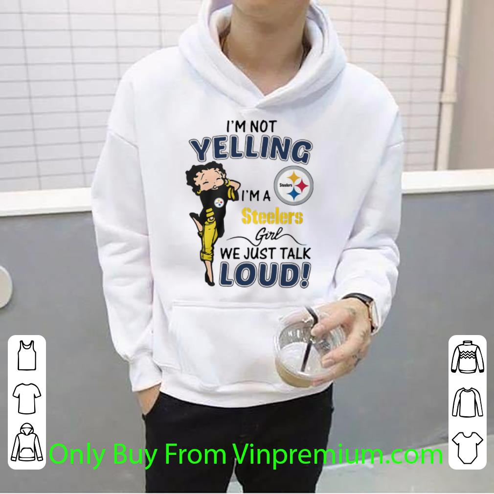 f5c78e77 premium i m not yelling pittsburgh steelers girl we just talk loud shirt 4 - Premium I’m Not Yelling Pittsburgh Steelers Girl We Just Talk Loud shirt