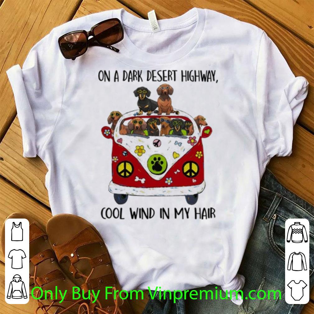 Official Dachshund Hippie On A Dark Desert Highway Cool Wind In My Hair shirt