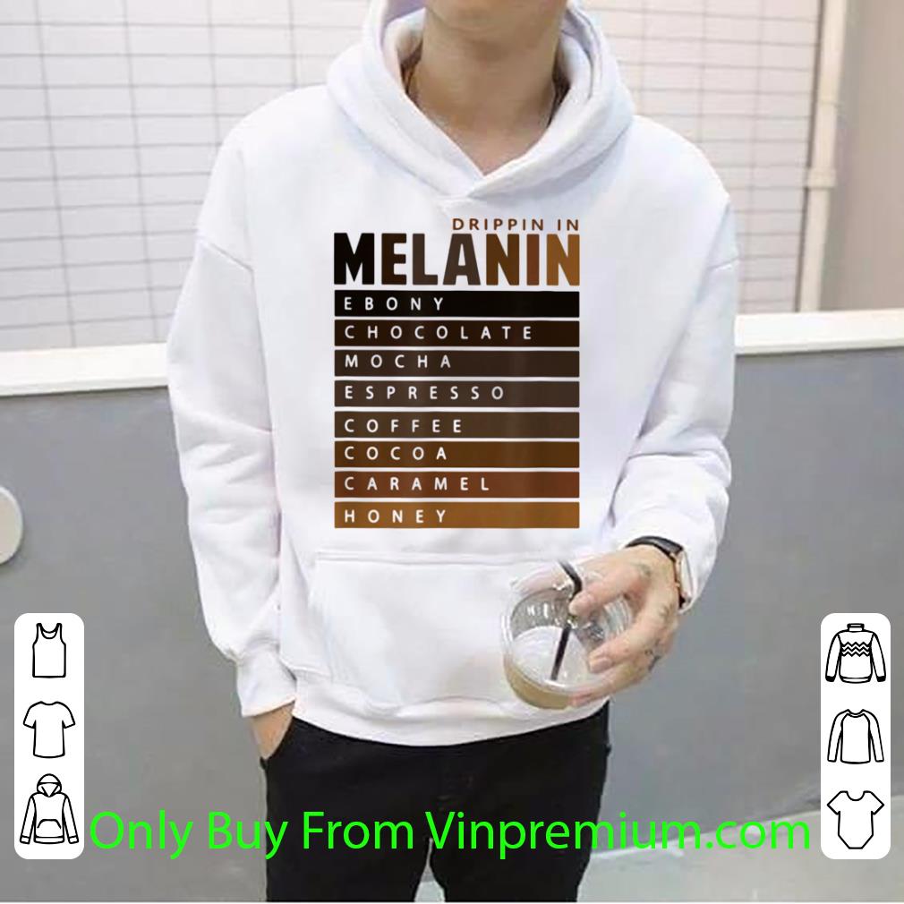 0bcc28bf official drippin in melanin ebony chocolate mocha espresso coffee cocoa caramel honey shirt 4 - Official Drippin In Melanin Ebony Chocolate Mocha Espresso Coffee Cocoa Caramel Honey shirt