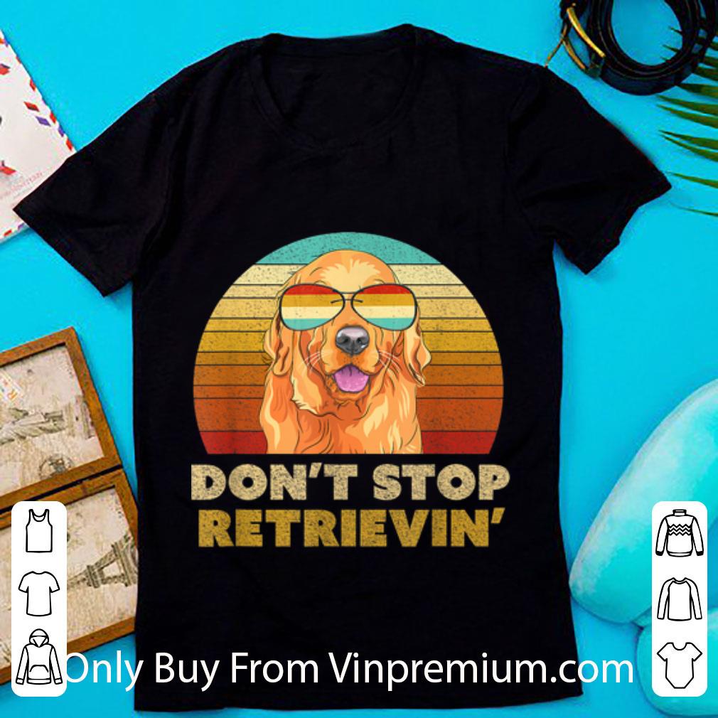 Nice Vintage Golden Retriever Don't Stop Retrieving Sunglass shirt