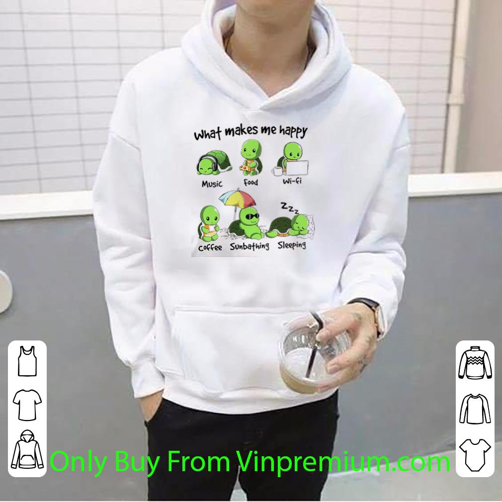 Awesome Green Turtle What Makes Me Happy Music Food Wifi Coffee Sunbathing Sleeping shirt 8c1c6d64 awesome green turtle what makes me happy music food wifi coffee sunbathing sleeping shirt 4 - Awesome Green Turtle What Makes Me Happy Music Food Wifi Coffee Sunbathing Sleeping shirt