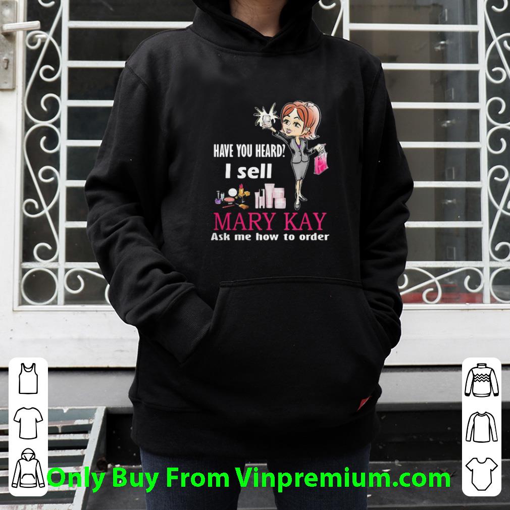 a1afe958 nice have you heard i sell mary kay ask me how to order shirt 4 - Nice Have You Heard I Sell Mary Kay Ask Me How To Order shirt