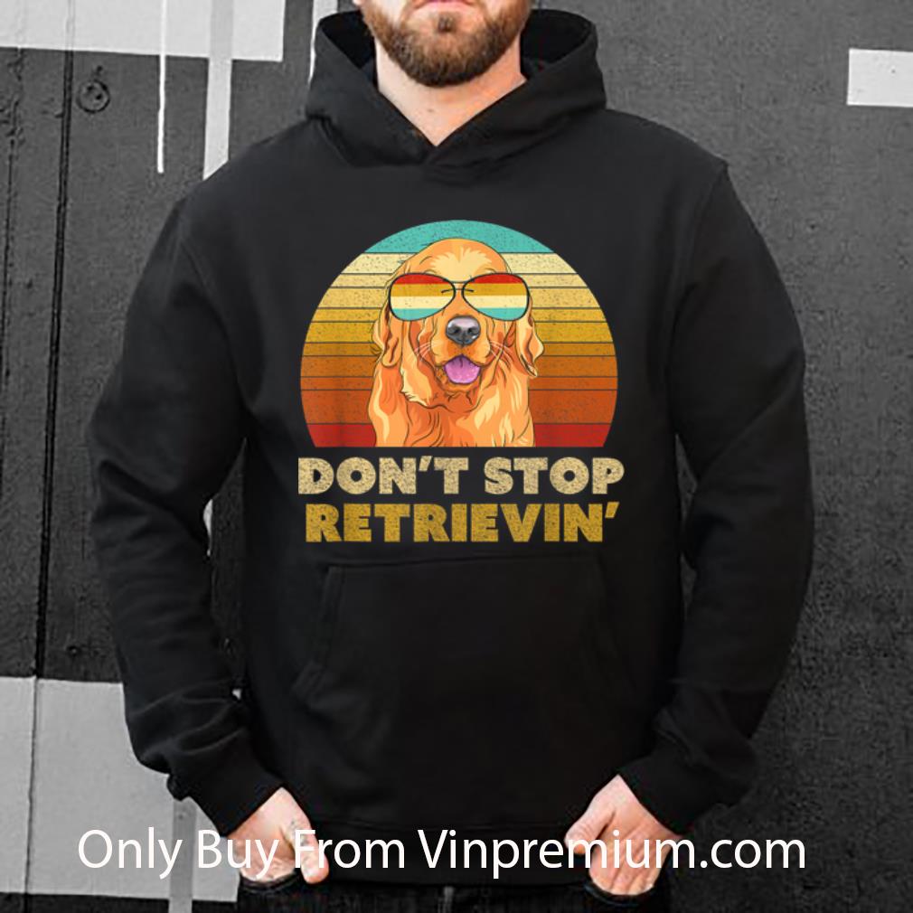 efd14b1d nice vintage golden retriever don t stop retrieving sunglass shirt 4 - Nice Vintage Golden Retriever Don't Stop Retrieving Sunglass shirt