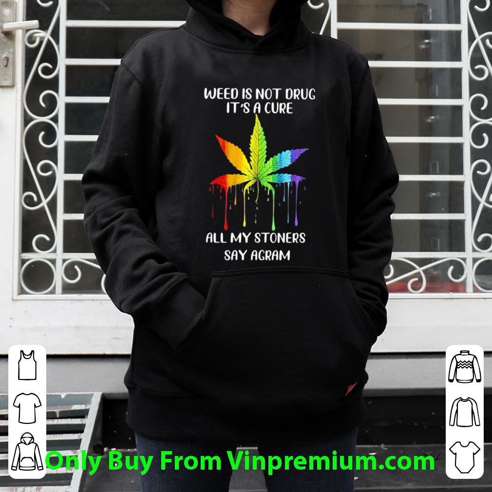 Original Lgbt Weed Is Not Drug It’s A Cure All My Stoners Say Agram shirt 07677867 original lgbt weed is not drug it s a cure all my stoners say agram shirt 4 - Original Lgbt Weed Is Not Drug It’s A Cure All My Stoners Say Agram shirt