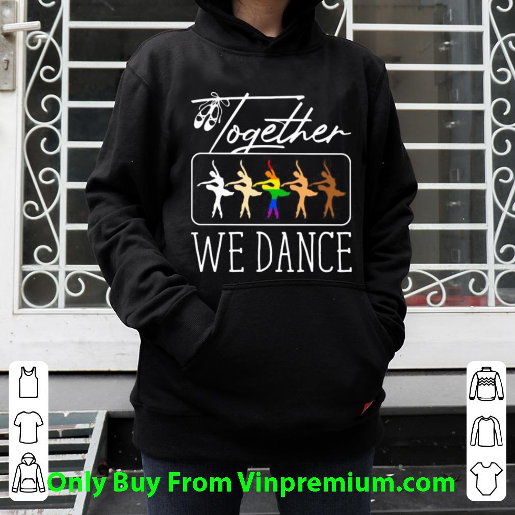 Nice Together We Dance Lgbt Ballet shirt 44c01e73 nice together we dance lgbt ballet shirt 4 - Nice Together We Dance Lgbt Ballet shirt