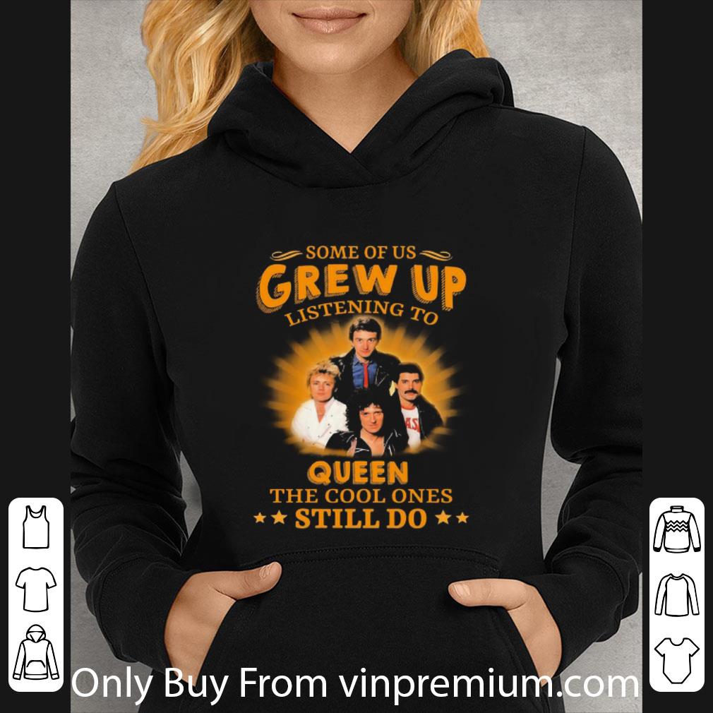 5572683b great some of us grew up listening to queen the cool ones still do shirt 4 - Great Some Of Us Grew Up Listening To Queen The Cool Ones Still Do shirt