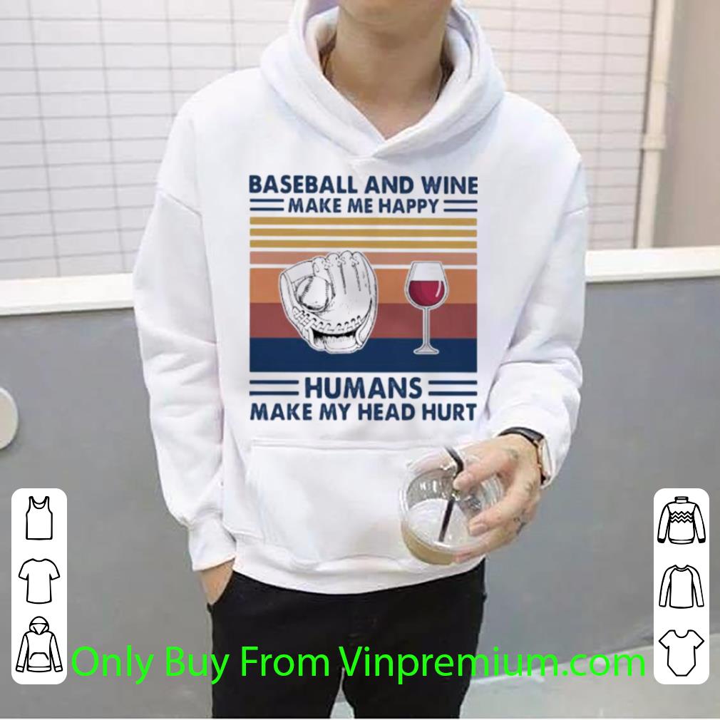 559b70b4 great vintage baseball and wine make me happy humans make my head hurt shirt 4 - Great Vintage Baseball And Wine Make Me Happy Humans Make My Head Hurt shirt