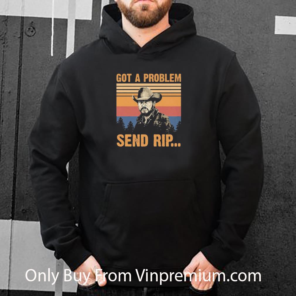 9b764096 top got a problem send rip vintage shirt 4 - Top Got A Problem Send Rip Vintage shirt