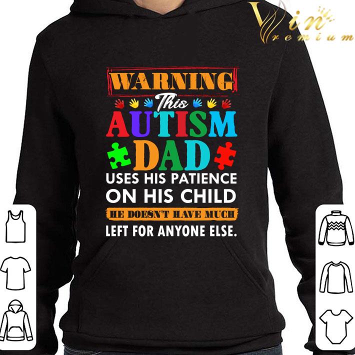 12cc6dcd warning this autism dad uses his patience on his child shirt 4 - Warning this Autism dad uses his patience on his child shirt