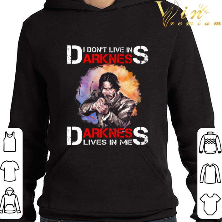 John Wick i don't live in darkness lives in me shirt 56161541 john wick i don t live in darkness lives in me shirt 4 - John Wick i don't live in darkness lives in me shirt