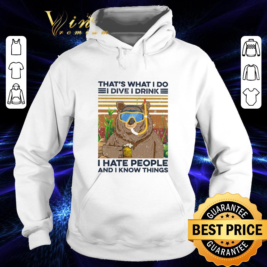 Premium That's what I do I dive I drink I hate people and I know things shirt 7c2c34ce premium that s what i do i dive i drink i hate people and i know things shirt 4 - Premium That's what I do I dive I drink I hate people and I know things shirt