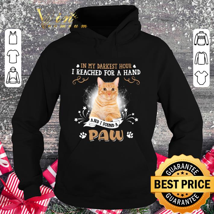 Premium Cat in my darkest hour i reached for a hand and i found a paw shirt 8adc8322 premium cat in my darkest hour i reached for a hand and i found a paw shirt 4 - Premium Cat in my darkest hour i reached for a hand and i found a paw shirt