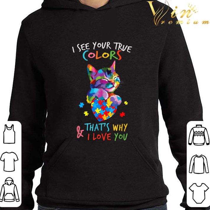 Cat Autism heart i see your true colors that's why i love you shirt a7065361 cat autism heart i see your true colors that s why i love you shirt 4 - Cat Autism heart i see your true colors that's why i love you shirt