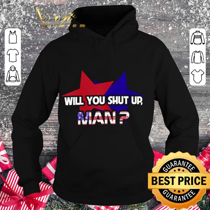 af5031d2 original stars will you shut up man shirt 4 - Original Stars will you shut up man shirt
