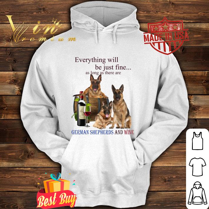 bc7817f3 premium german shepherd and wine everything will be just fine shirt 4 - Premium German Shepherd and wine everything will be just fine shirt