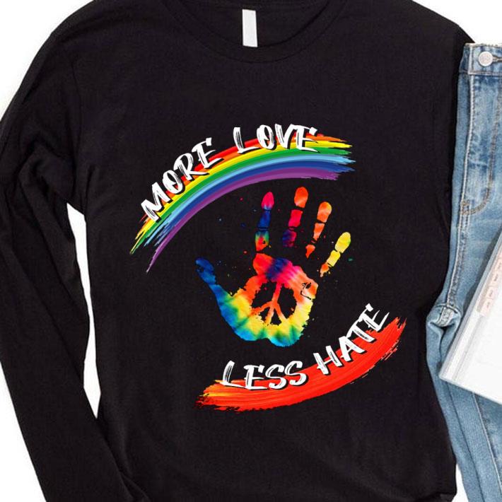 Hot More Love Less Hate shirt 030468ea hot more love less hate shirt 4 - Hot More Love Less Hate shirt