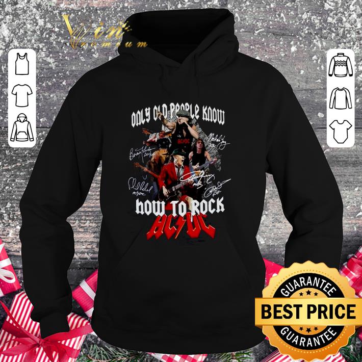 Premium Signed Only Old People Know How To Rock ACDC Rock Band shirt 0a369eec premium signed only old people know how to rock acdc rock band shirt 4 - Premium Signed Only Old People Know How To Rock ACDC Rock Band shirt