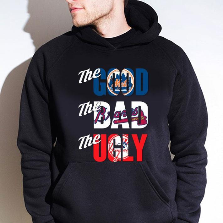 Best The Good The Bad The Ugly New York Mets Braves Yankees shirt 0ac74382 best the good the bad the ugly new york mets braves yankees shirt 4 - Best The Good The Bad The Ugly New York Mets Braves Yankees shirt