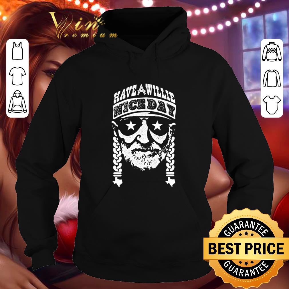 Premium Willie Nelson Have willie nice day shirt 0d6eef1d premium willie nelson have willie nice day shirt 4 - Premium Willie Nelson Have willie nice day shirt