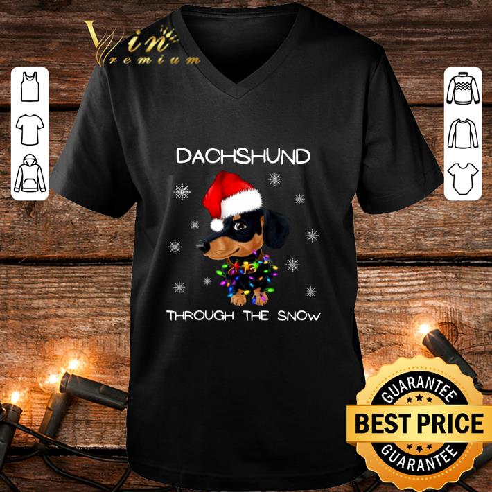 272c3dc3 best dachshund through the snow christmas shirt 4 - Best Dachshund Through The Snow Christmas shirt