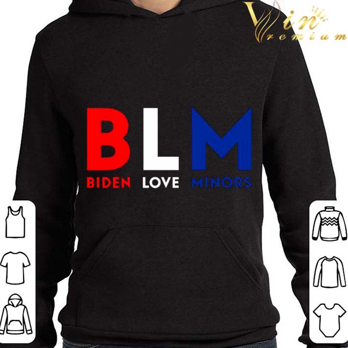 Black Lives Matter BLM Biden Love Minors shirt 317fea97 black lives matter blm biden love minors shirt 4 - Black Lives Matter BLM Biden Love Minors shirt