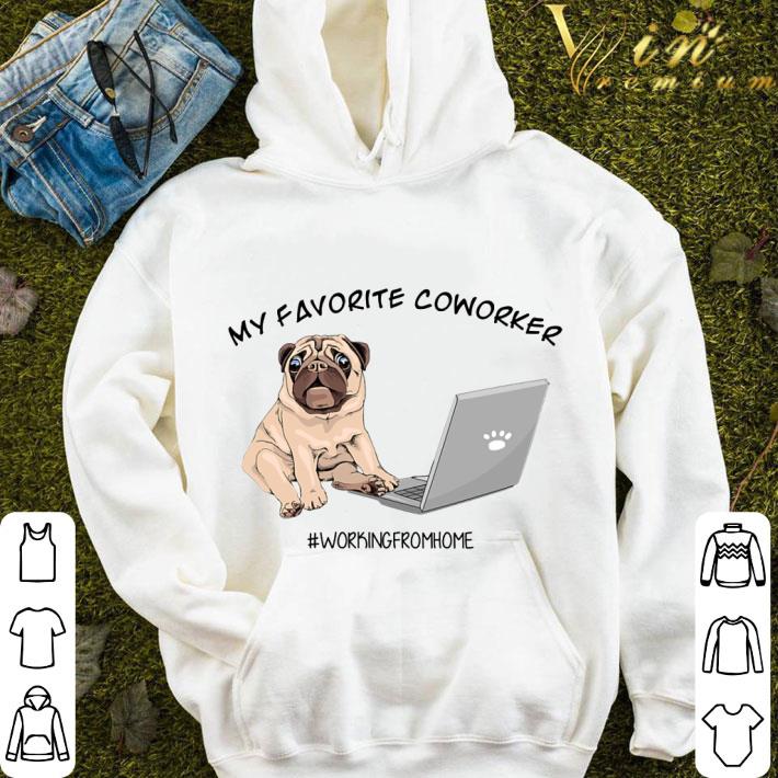 Pug My Favorite Coworker Working From Home shirt 655576e4 pug my favorite coworker working from home shirt 4 - Pug My Favorite Coworker Working From Home shirt