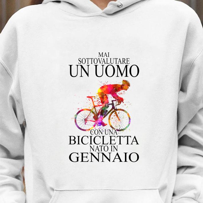 Premium Mai Sottovalutare Un Uomo Con Una Bicicletta Nato In Gennaio shirt 78f8af58 premium mai sottovalutare un uomo con una bicicletta nato in gennaio shirt 4 - Premium Mai Sottovalutare Un Uomo Con Una Bicicletta Nato In Gennaio shirt