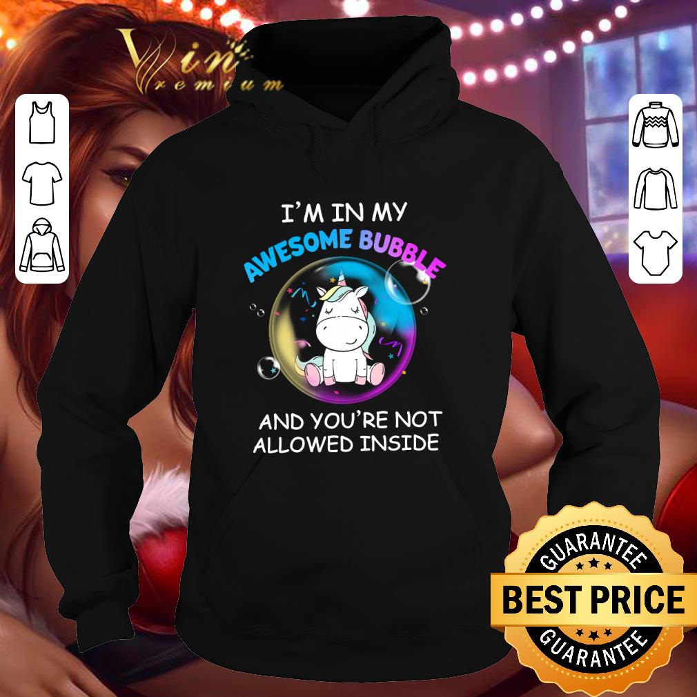 Premium Unicorn I'm In My Awesome Bubble And You're Not Allowed Inside shirt dae1c472 premium unicorn i m in my awesome bubble and you re not allowed inside shirt 4 - Premium Unicorn I'm In My Awesome Bubble And You're Not Allowed Inside shirt