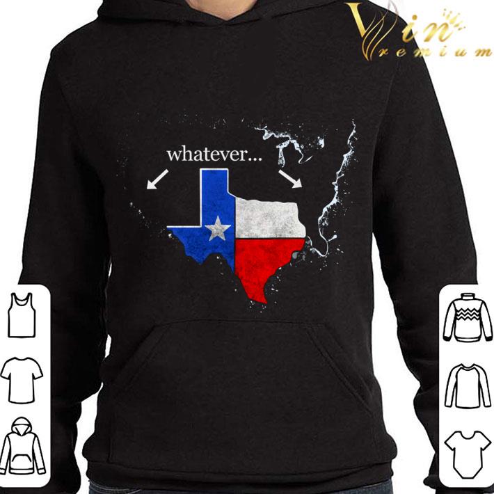 Texas America whatever shirt 14620e69 texas america whatever shirt 4 - Texas America whatever shirt