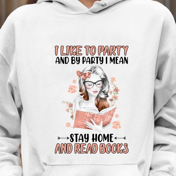 5d541b3d official i like to party and by party i mean stay home and read books shirt 4 - Official I Like To Party And By Party I Mean Stay Home And Read Books shirt