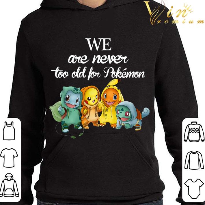 7bb58025 we are never too old for ash pokemon pikachu charmander squirtle shirt 4 - We Are Never Too Old For Ash Pokemon Pikachu Charmander Squirtle shirt