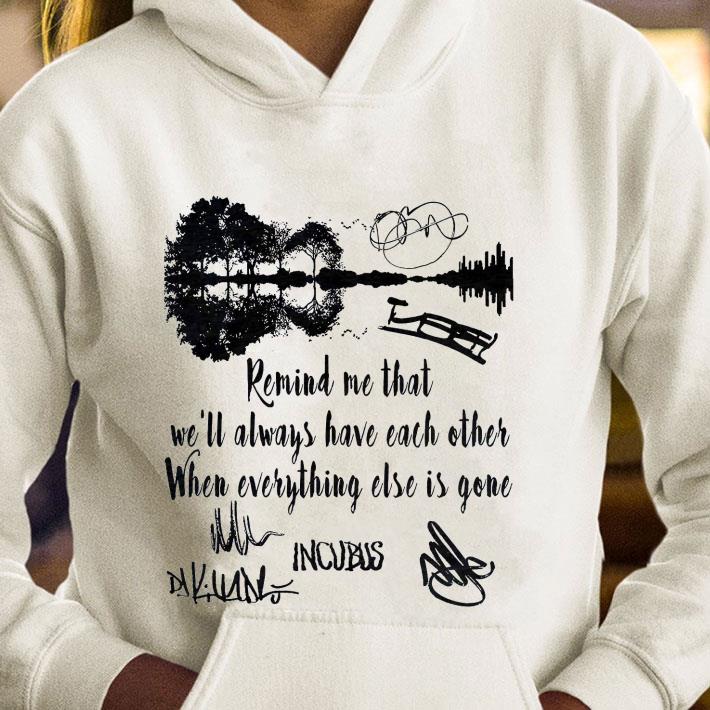 Awesome Incubus Signatures Dig Remind Me That We'll Always Have Each Other shirt d2067419 awesome incubus signatures dig remind me that we ll always have each other shirt 4 - Awesome Incubus Signatures Dig Remind Me That We'll Always Have Each Other shirt