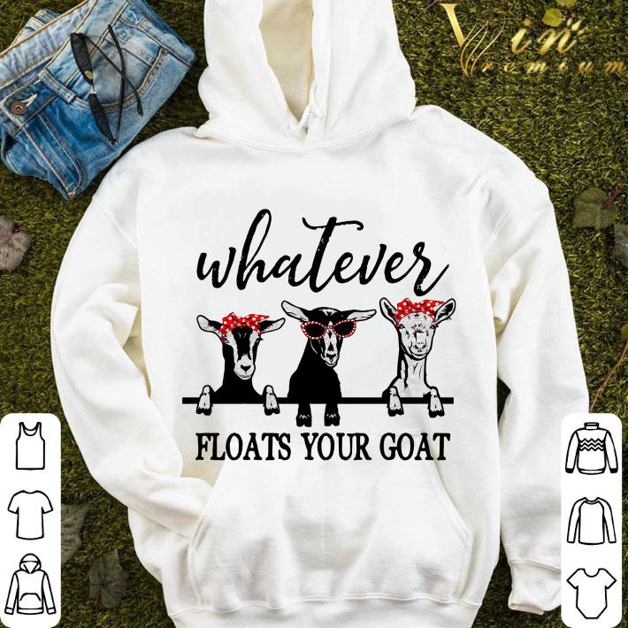 Whatever floats your goat shirt d70ca101 whatever floats your goat shirt 4 - Whatever floats your goat shirt