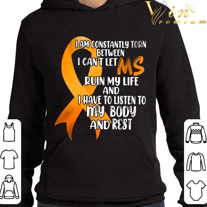 Multiple Sclerosis I Am Constantly Torn Between I Can't Let MS shirt d9f2ce52 multiple sclerosis i am constantly torn between i can t let ms shirt 4 - Multiple Sclerosis I Am Constantly Torn Between I Can't Let MS shirt
