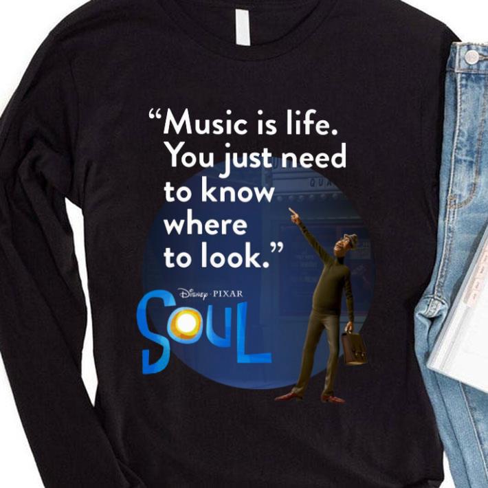 Best Music Is Life You Just Need To Know Where To Look Disney Pixar Soul shirt 56b23fb1 best music is life you just need to know where to look disney pixar soul shirt 4 - Best Music Is Life You Just Need To Know Where To Look Disney Pixar Soul shirt