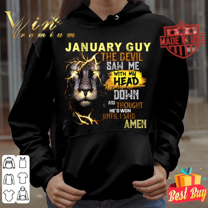 63065dcc lion january guy the devil saw me with my head down and thought shirt 4 - Official Lion January Guy The Devil Saw Me With My Head Down And Thought shirt