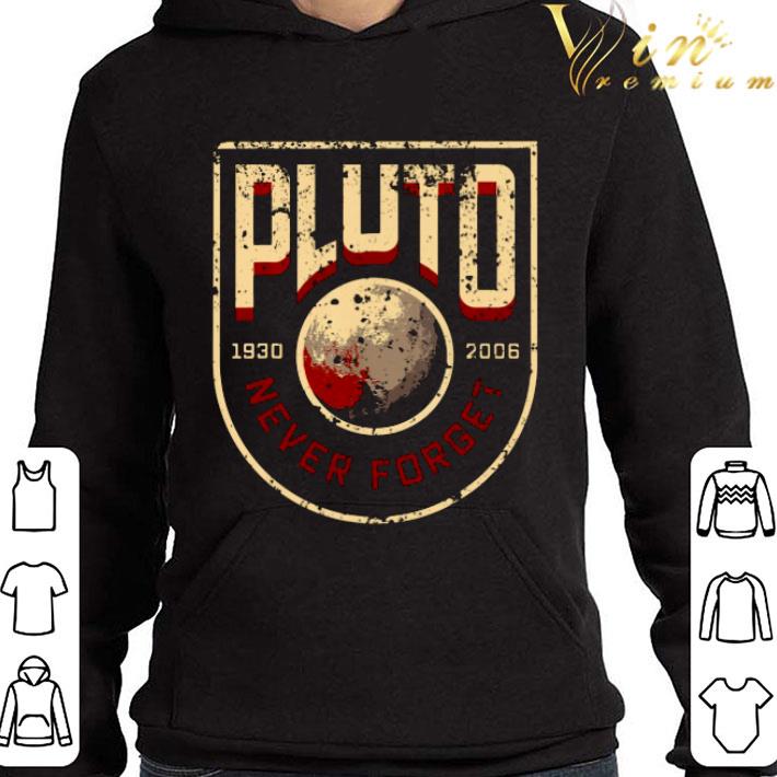 6921b567 pluto 1930 2006 never forget shirt 4 - Pluto 1930 2006 Never Forget shirt