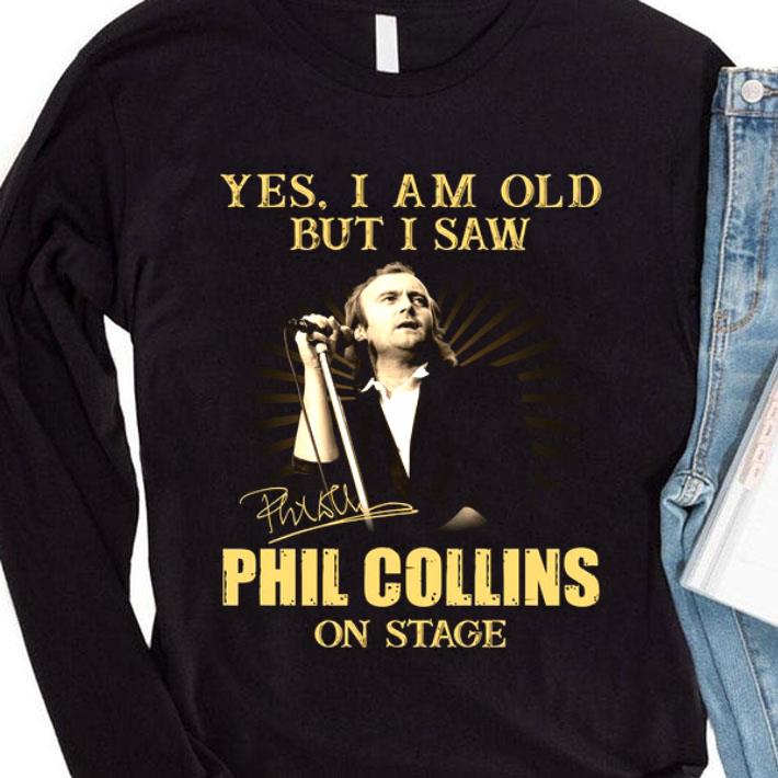 Yes I Am Old But I Saw Phil Collins On Stage Signed shirt 77849fb2 yes i am old but i saw phil collins on stage signed shirt 4 - Yes I Am Old But I Saw Phil Collins On Stage Signed shirt