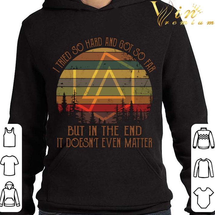 Linkin Park In The End I Tried So Hard And Got So Far Vintage Shirt 0c37daed linkin park in the end i tried so hard and got so far vintage shirt 4 - Linkin Park In The End I Tried So Hard And Got So Far Vintage Shirt