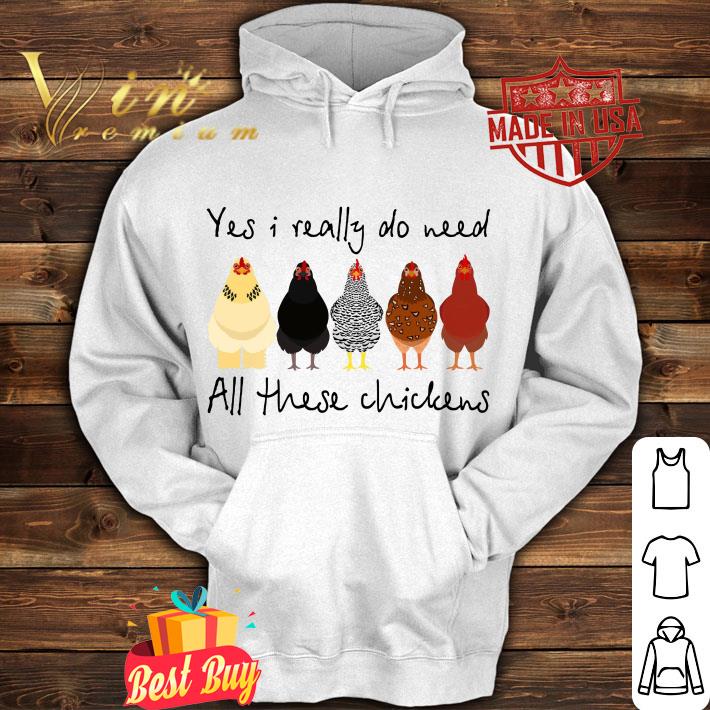 Hot Yes I Really Do Need All These Chickens Shirt 13137ab2 yes i really do need all these chickens shirt 4 - Hot Yes I Really Do Need All These Chickens Shirt