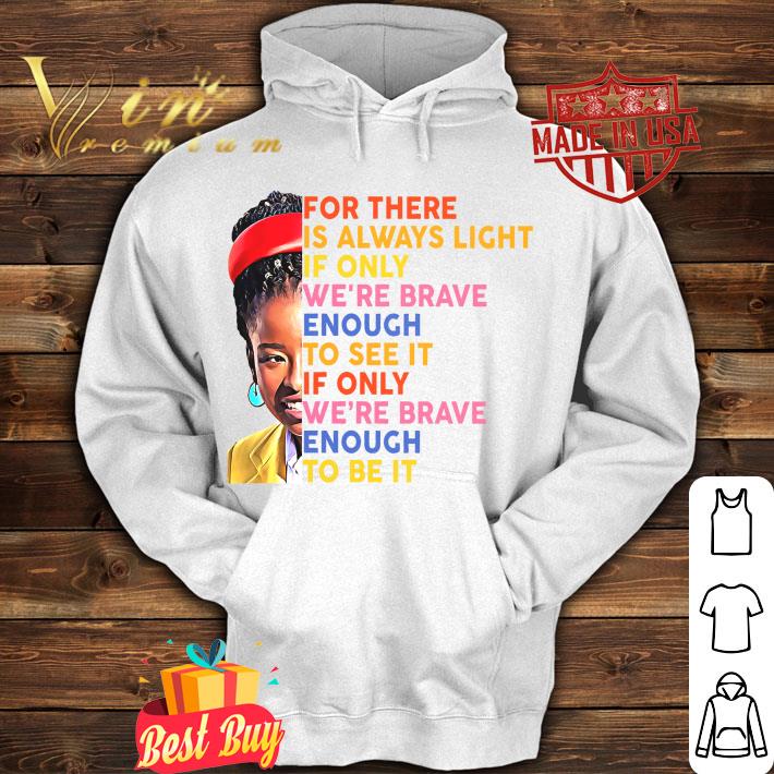 Best Amanda Gorman For There Is Always Light If Only We're Brave Enough To See It If Only We're Brave Enough To Be It Shirt b17cc511 amanda gorman for there is always light if only we re brave enough to see it if only we re brave enough to be it shirt 4 - Best Amanda Gorman For There Is Always Light If Only We're Brave Enough To See It If Only We're Brave Enough To Be It Shirt