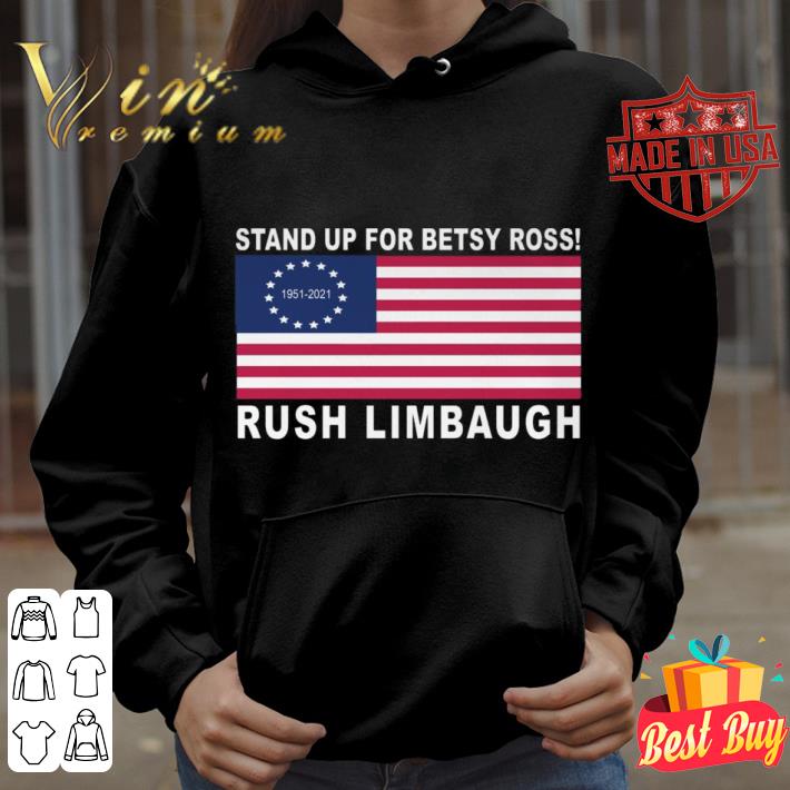 Original 1951-2021 Rush Limbaugh RIP Stand up for Betsy Ross flag shirt d1c08ad4 1951 2021 rush limbaugh rip stand up for betsy ross flag shirt 4 - Original 1951-2021 Rush Limbaugh RIP Stand up for Betsy Ross flag shirt