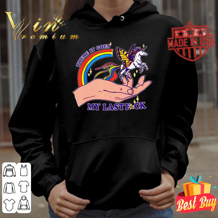 249109be there it goes my last fuck classic unicorn shirt 4 - Funny There It Goes My Last Fuck Classic Unicorn shirt